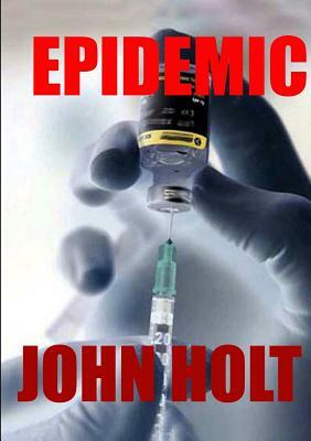 Epidemic by John Holt
