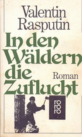 In Den Wäldern Die Zuflucht: Roman by Valentin Rasputin