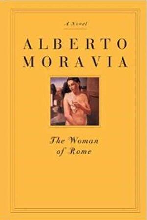 The Woman Of Rome by Alberto Moravia