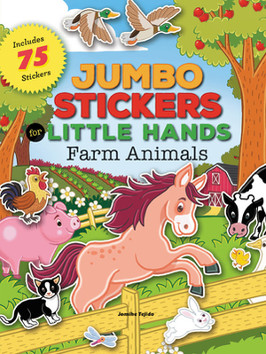 Jumbo Stickers for Little Hands: Farm Animals: Includes 75 Stickers by Jomike Tejido