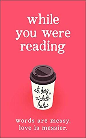 While You Were Reading by Michelle Kalus, Ali Berg