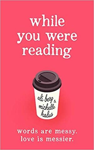 While You Were Reading by Ali Berg, Michelle Kalus