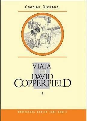 Viața lui David Copperfield, Vol. 1 by Charles Dickens