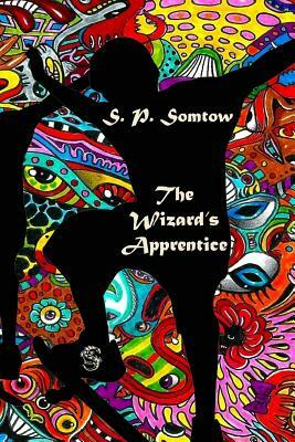 The Wizard's Apprentice by S.P. Somtow
