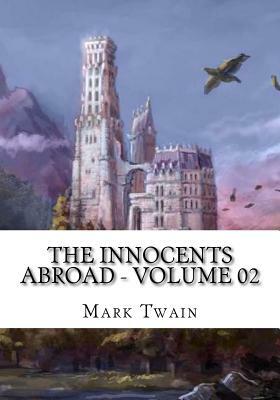 The Innocents Abroad - Volume 02 by Mark Twain