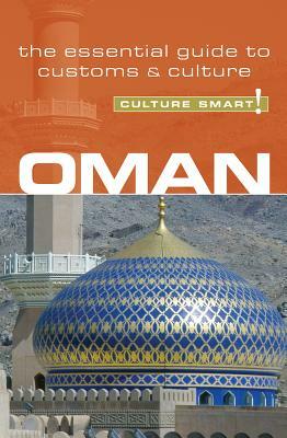 Oman - Culture Smart!: The Essential Guide to Customs & Culture (Revised) by Culture Smart!, Simone Nowell