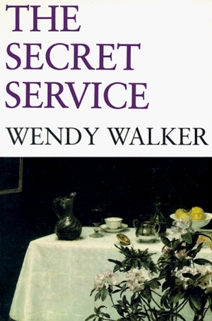 The Secret Service by Wendy Walker