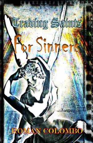 Trading Saints for Sinners by Roman Colombo