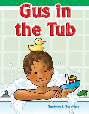 Gus in the Tub (Short Vowel Storybooks) by Suzanne I. Barchers