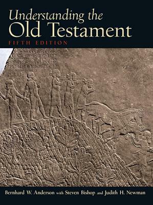 Understanding the Old Testament by Bernhard Anderson, Steven Bishop, Judith Newman