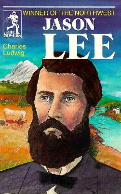 Jason Lee (Sowers Series) by Ludwig Charles, Charles Ludwig, C. Ludwig