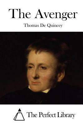 The Avenger by Thomas De Quincey