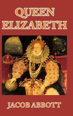 Queen Elizabeth by Jacob Abbott