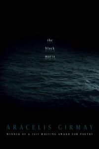 The Black Maria by Aracelis Girmay