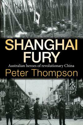 Shanghai Fury by Peter Thompson