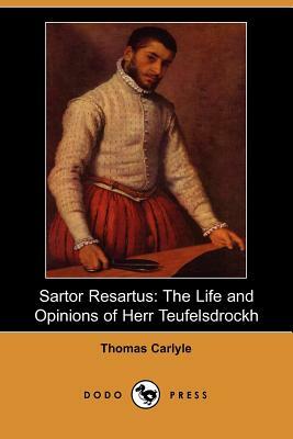 Sartor Resartus: The Life and Opinions of Herr Teufelsdrockh by Thomas Carlyle