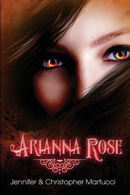 Arianna Rose by Jennifer Martucci, Christopher Martucci