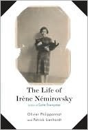 The Life of Irene Nemirovsky: 1903-1942 by Euan Cameron, Olivier Philipponnat, Patrick Lienhardt