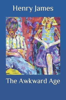 The Awkward Age by Henry James