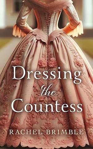Dressing the Countess  by Rachel Brimble
