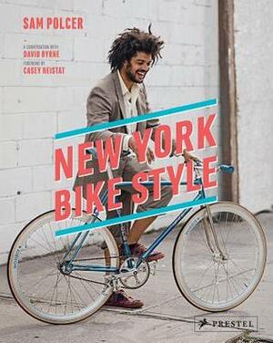 New York Bike Style by Sam Polcer, David Byrne, Casey Neistat