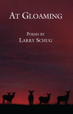 At Gloaming by Larry Schug