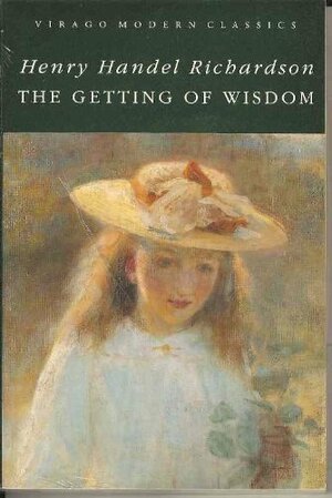 The Getting of Wisdom by Henry Handel Richardson