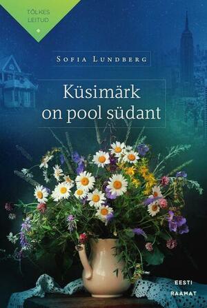 Küsimärk on pool südant by Sofia Lundberg