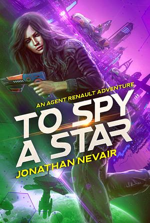 To Spy a Star by Jonathan Nevair