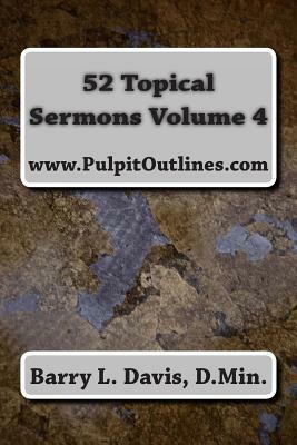 52 Topical Sermons Volume 4 by Barry L. Davis