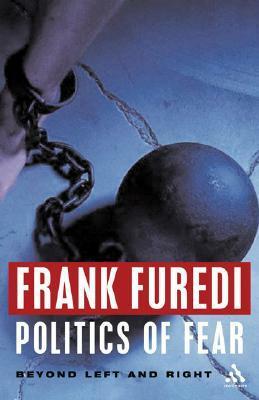 Politics of Fear by Frank Furedi