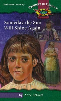 Someday the Sun Will Shine Again by Anne Schraff