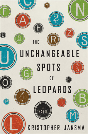 The Unchangeable Spots of Leopards by Kristopher Jansma