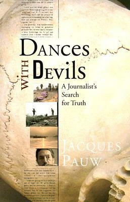 Dances with Devils: A Journalist's Search for Truth by Jacques Pauw