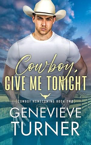 Cowboy, Give Me Tonight by Genevieve Turner