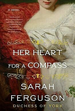 Her Heart for a Compass: A Novel by Sarah Ferguson