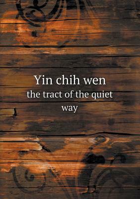 Yin Chih Wen the Tract of the Quiet Way by Teitaro Suzuki