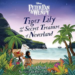 Tiger Lily and the Secret Treasure of Neverland by Cherie Dimaline