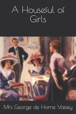 A Houseful of Girls by Mrs. George de Horne Vaizey