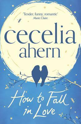 How to Fall in Love by Cecelia Ahern