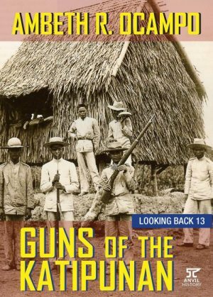 Guns of the Katipunan by Ambeth R. Ocampo