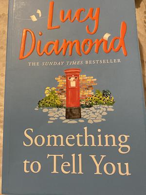 Something to Tell You by Lucy Diamond