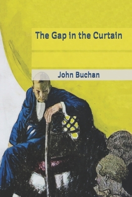 The Gap in the Curtain by John Buchan