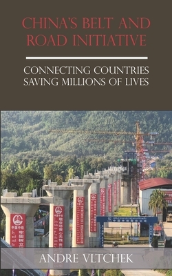 China's Belt and Road Initiative: Connecting Countries Saving Millions of Lives by Andre Vltchek