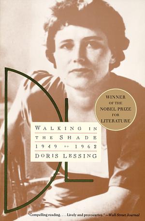 Walking in the Shade: 1949-1962 by Doris Lessing