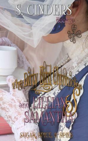 The Dirty Bird Chronicles: Lillian & Samantha: Book 7 by S. Cinders