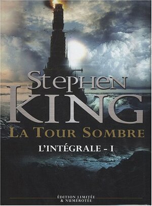 La Tour Sombre, l'Intégrale - Tome 1 by Stephen King