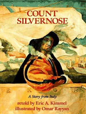 Count Silvernose: A Story from Italy by Omar Rayyan, Eric A. Kimmel