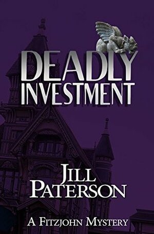 Deadly Investment by Jill Paterson