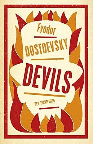 Devils: Newly Translated and Annotated by Fyodor Dostoevsky, Roger Cockrell